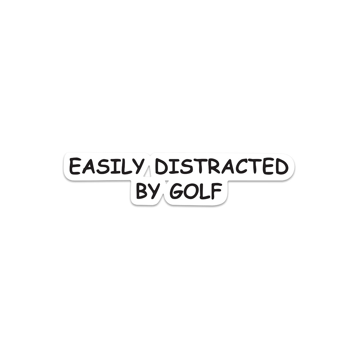 The "Easily Distracted By Golf" Sticker