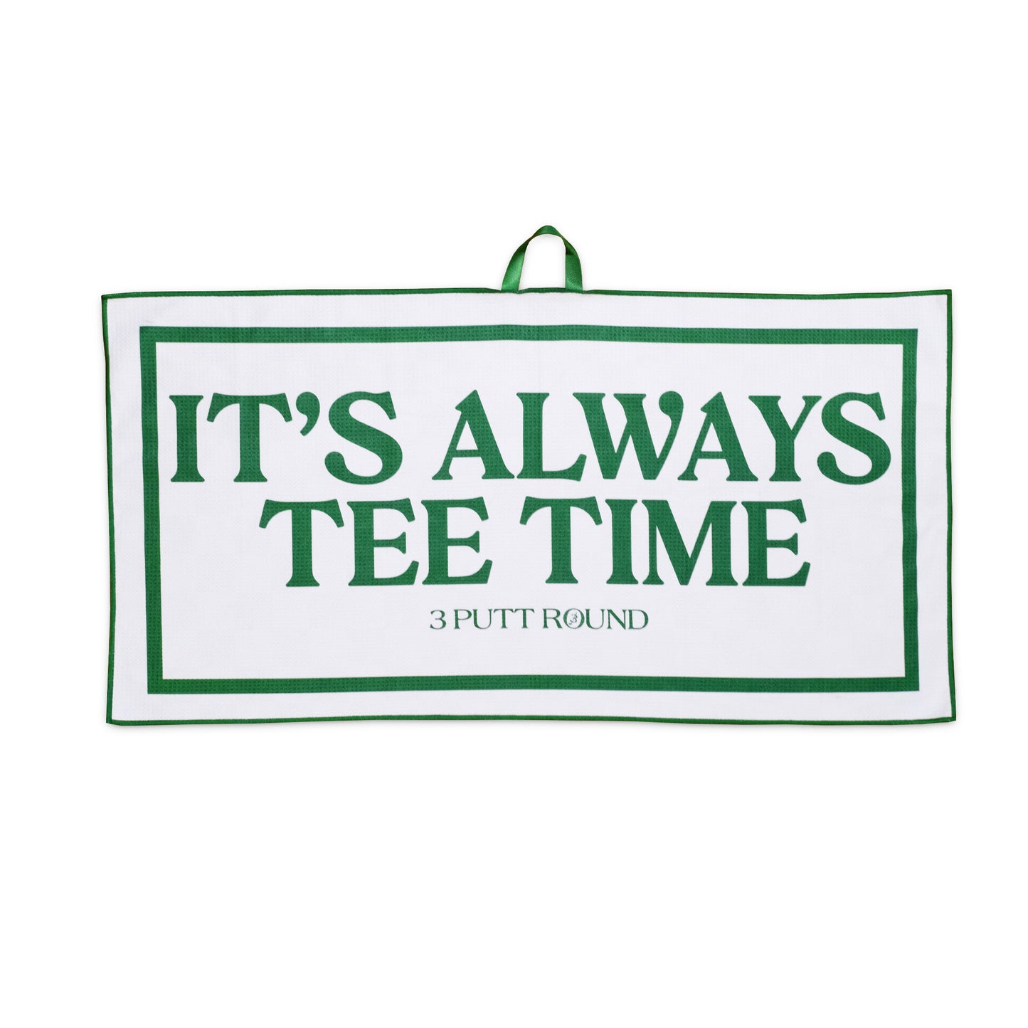 The “It's Always Tee Time” Tour Towel