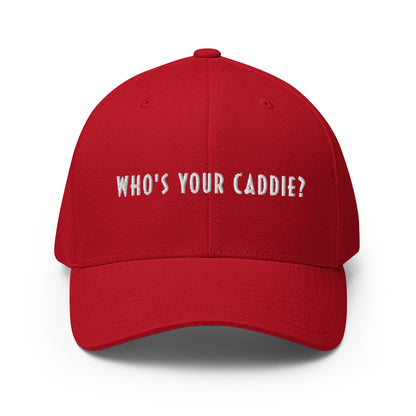THE "WHO'S YOUR CADDIE" BASEBALL CAP